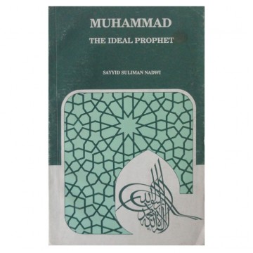 Muhammad the Ideal Prophet